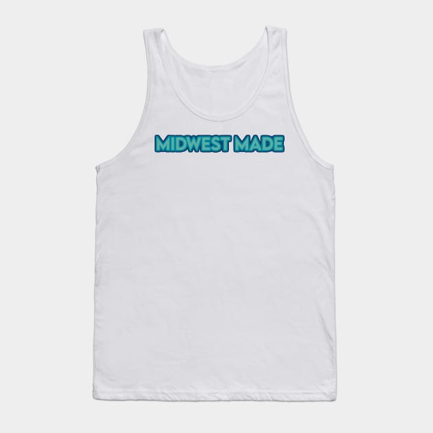 Midwest Made Tank Top by sydlarge18